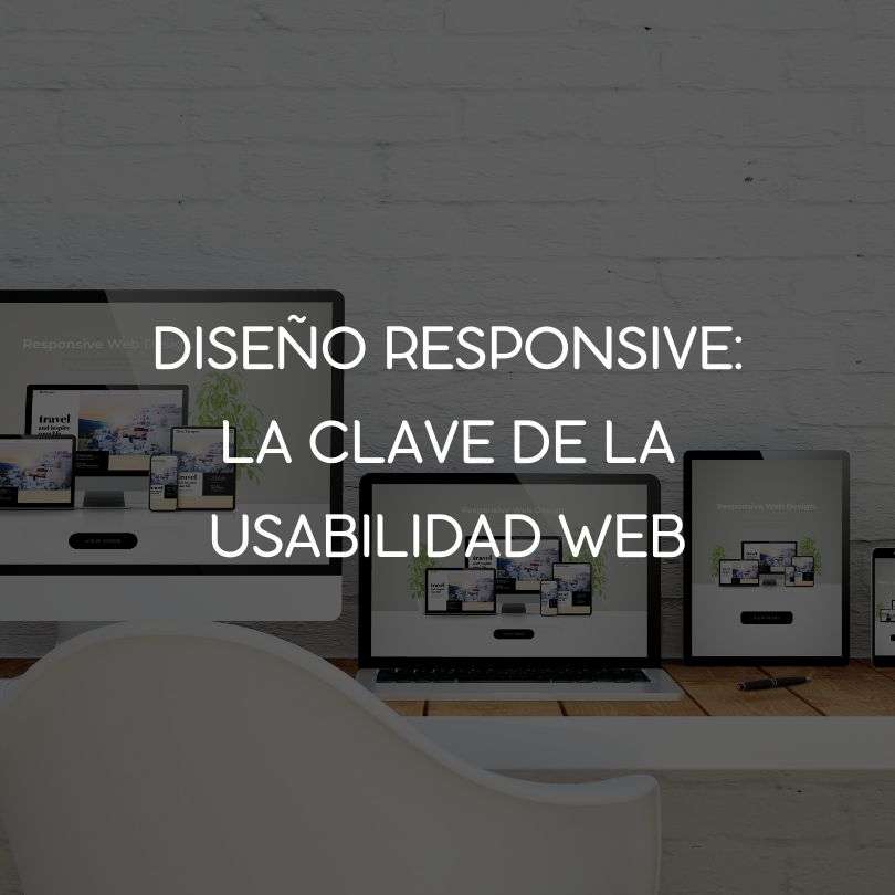 Diseño Responsive: La Clave de la Usabilidad Web